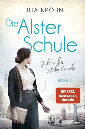 Kröhn, Julia. Die Alster-Schule - Jahre des Widerstands - Roman. Blanvalet Taschenbuchverl, 2021.