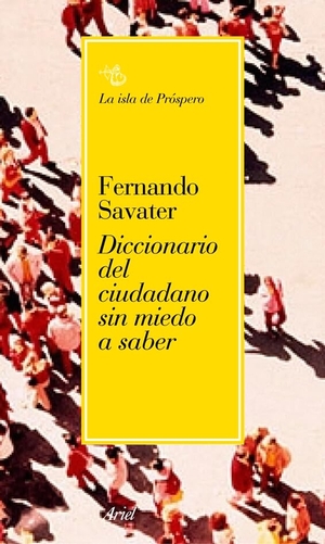 Savater, Fernando. Diccionario del ciudadano sin miedo a saber. Editorial Ariel, 2007.