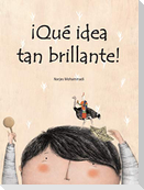 ¡Qué idea tan brillante!