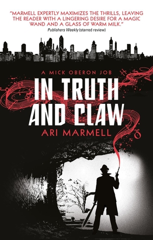 Marmell, Ari. In Truth and Claw (a Mick Oberon Job #4). Titan Books IWUK, 2018.