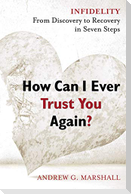 How Can I Ever Trust You Again?