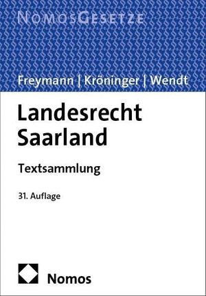 Freymann, Hans-Peter / Holger Kröninger et al (Hrsg.). Landesrecht Saarland - Textsammlung. Nomos Verlags GmbH, 2025.