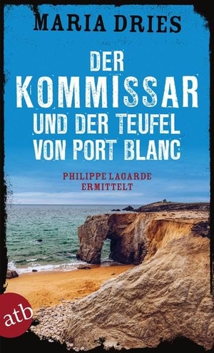 Dries, Maria. Der Kommissar und der Teufel von Port Blanc - Philippe Lagarde ermittelt. Aufbau Taschenbuch Verlag, 2020.