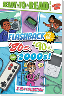 Flashback to the . . . '80's, '90s, and 2000s!