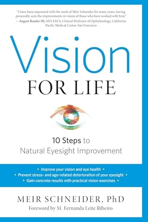 Schneider, Meir. Vision for Life, Revised Edition - Ten Steps to Natural Eyesight Improvement. Frog Ltd, 2016.