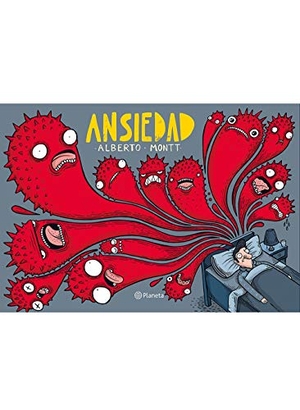 Montt, Alberto. Ansiedad (Cómic) / Anxiety (Comic Book). Planeta Publishing Corp, 2021.