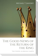 The Good News of the Return of the King