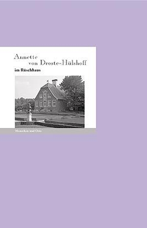 Plachta, Bodo. Annette von Droste-Hülshoff - Menschen und Orte / im Rüschhaus. Edition A.B.Fischer, 2009.