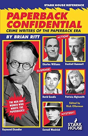 Ritt, Brian. Paperback Confidential - Crime Writers of the Paperback Era. Stark House Press, 2016.