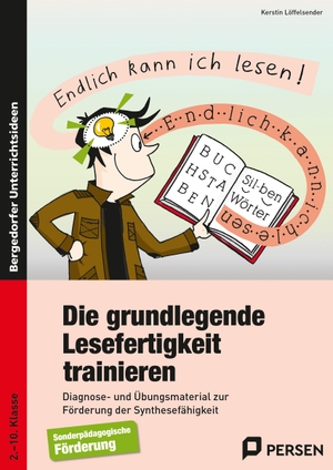Löffelsender, Kerstin. Die grundlegende Lesefertigkeit trainieren - Diagnose- und Übungsmaterial zur Förderung der Synthesefähigkeit bei Leseschwierigkeiten. Persen Verlag i.d. AAP, 2014.