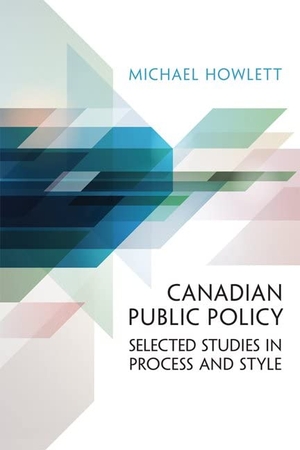 Howlett, Michael. Canadian Public Policy - Selected Studies in Process and Style. University of Toronto Press, 2013.