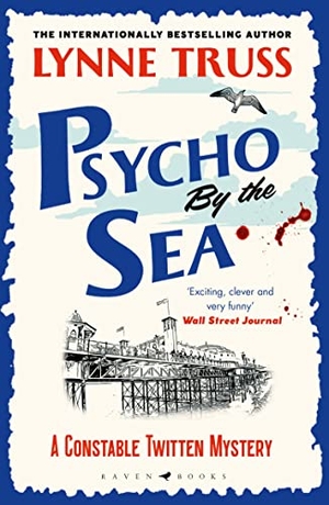 Truss, Lynne. Psycho by the Sea - a pageturning laugh-out-loud English cozy mystery. Bloomsbury Publishing PLC, 2022.