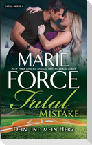 Fatal Mistake - Dein und mein Herz