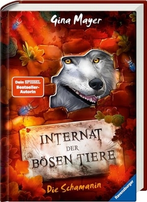 Mayer, Gina. Internat der bösen Tiere, Band 5: Die Schamanin (Bestseller-Tier-Fantasy ab 10 Jahren). Ravensburger Verlag, 2022.