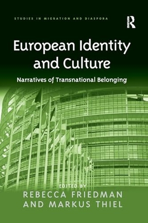 Thiel, Markus. European Identity and Culture - Narratives of Transnational Belonging. Taylor & Francis Ltd (Sales), 2016.
