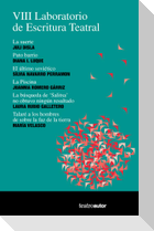 VIII Laboratorio de escritura teatral : La suerte, Juli Disla ; Puto barrio, Diana I. Luque ; El último soviético, Sílvia Navarro Perramón ; La Piscina, Juanma Romero Gárriz ; La búsqueda de "Salitsa" no obtuvo ningún resultado, Laura Rubio Galletero ; Ta