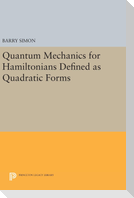 Quantum Mechanics for Hamiltonians Defined as Quadratic Forms