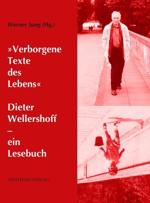 Wellershoff, Dieter. "Verborgene Texte des Lebens" - Dieter Wellershoff - ein Lesebuch. Aisthesis Verlag, 2022.