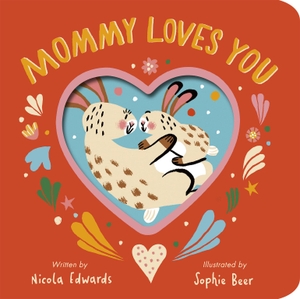 Edwards, Nicola. Mommy Loves You. Tiger Tales., 2026.