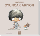 Yavrucuk Oyuncak Ariyor