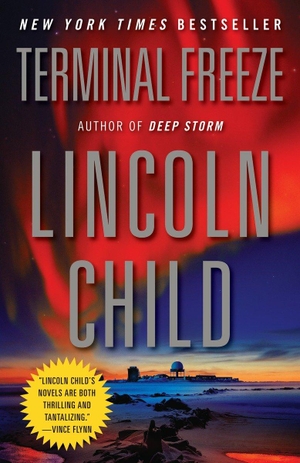 Child, Lincoln. Terminal Freeze. Anchor Books, 2012.