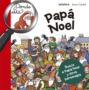 Calafell I Serra, Roser. ¿Dónde está Papá Noel?. La Galera, SAU, 2016.