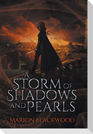 A Storm of Shadows and Pearls