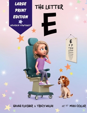 Fleisner, Havah / Tracy Welak. The Letter E - A Story of Faith, Family, and Life with Stargardt Macular Degeneration, Low Vision, and Legal Blindness. Whilden Publishing, 2026.