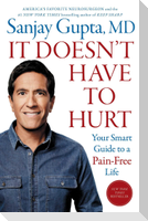 It Doesn't Have to Hurt