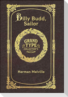 Large Print - Billy Budd, Sailor - Grand Type Collector's Edition - Matte Hardcover with Dust Jacket
