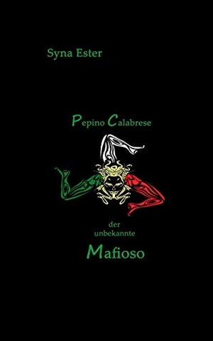 Ester, Syna. Pepino Calabrese - der unbekannte Mafioso. Books on Demand, 2017.