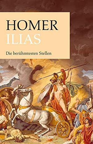 Homer. Ilias. Die berühmtesten Stellen - Homer - Auszüge aus dem Epos; Klassiker der Weltliteratur - 14236. Reclam Philipp Jun., 2023.