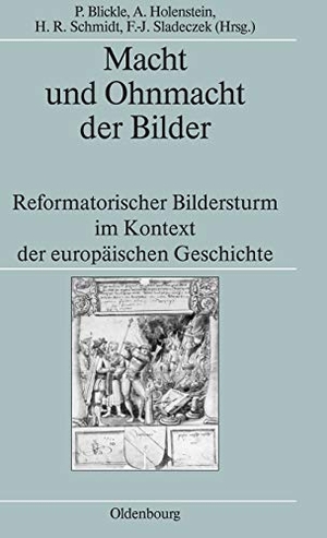 Blickle, Peter / Franz-Josef Sladeczek et al (Hrsg.). Macht und Ohnmacht der Bilder - Reformatorischer Bildersturm im Kontext der europäischen Geschichte. De Gruyter Oldenbourg, 2002.