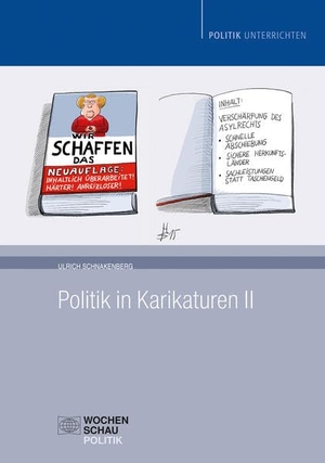 Schnakenberg, Ulrich. Politik in Karikaturen II. Wochenschau Verlag, 2017.
