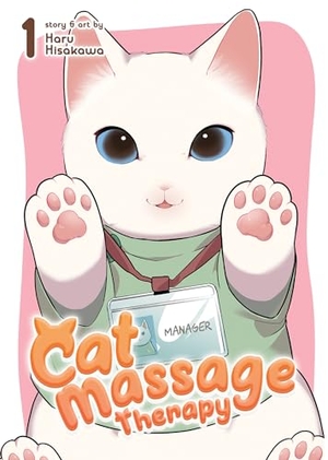 Hisakawa, Haru. Cat Massage Therapy Vol. 1. Penguin LLC  US, 2021.