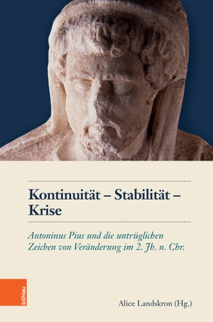 Landskron, Alice (Hrsg.). Kontinuität - Stabilität - Krise - Antoninus Pius und die untrüglichen Zeichen von Veränderung im 2. Jh. n. Chr. Boehlau Verlag, 2023.