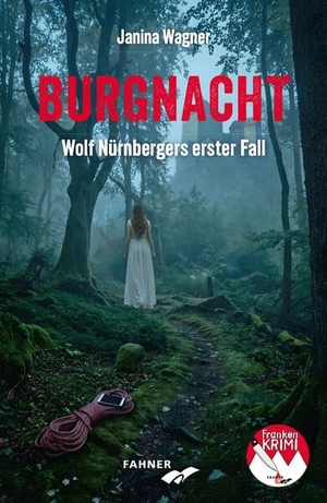 Wagner, Janina. Burgnacht - Wolf Nürnbergers erster Fall. Fahner, Hans Verlag, 2026.