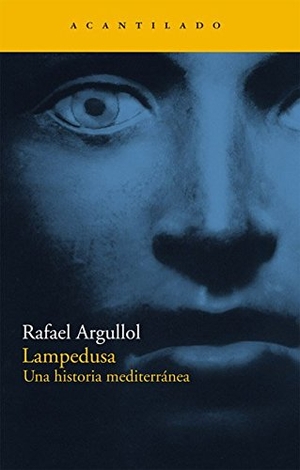 Argullol, Rafael. Lampedusa : una historia mediterránea. Acantilado, 2008.