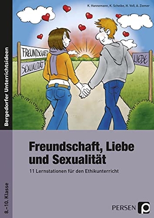 Hannemann, Kathrin / Voß, Heike et al. Freundschaft, Liebe und Sexualität - 11 Lernstationen für den Ethikunterricht (8. bis 10. Klasse). Persen Verlag i.d. AAP, 2013.