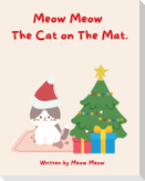 Meow Meow The Cat On The Mat