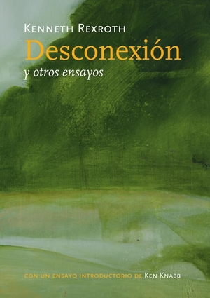 Rexroth, Kenneth. Desconexión y otros ensayos. Pepitas de calabaza, 2009.