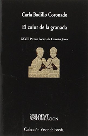 Colinas, Antonio / Carla Badillo Coronado. El color de la granada. Visor libros, S.L., 2016.