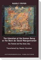 The Liberation of the Human Being as the Basis for Social Reorganisation