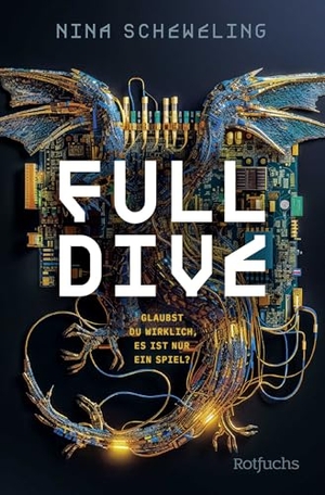 Scheweling, Nina. Full Dive - Glaubst du wirklich, es ist nur ein Spiel? | Near Future Thriller über ein Spiel auf Leben und Tod Spannender Jugendroman. FISCHER Sauerländer, 2026.
