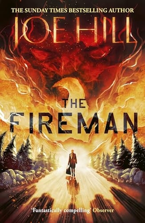 Hill, Joe. The Fireman - The chilling horror thriller from the author of NOS4A2 and THE BLACK PHONE. Headline Publishing Group, 2026.