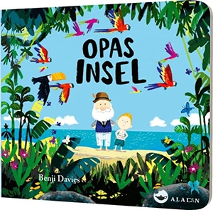 Davies, Benji. Opas Insel - Pappbilderbuch ab 18 Monaten. Aladin Verlag, 2021.
