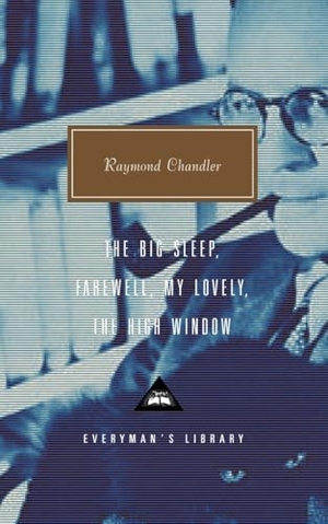 Chandler, Raymond. The Big Sleep; Farewell, My Lovely; The High Window: Introduction by Diane Johnson. Knopf Doubleday Publishing Group, 2002.