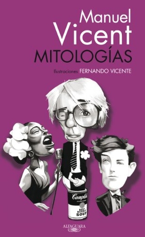 Vicent, Manuel. Mitologías. Alfaguara, 2012.