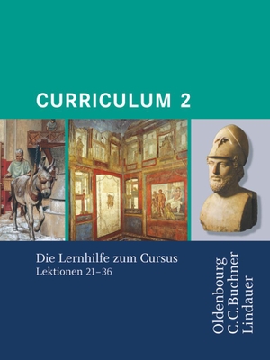 Thiel, Werner / Andrea Wilhelm. Curriculum 2. Lernjahr - Lernhilfe zum Cursus Lektion 21-36. Gymnasium Sek I, Gesamtschule, Gymnasium Sek II. Oldenbourg Schulbuchverl., 2009.