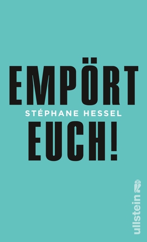 Hessel, Stéphane. Empört Euch!. Ullstein Verlag GmbH, 2011.